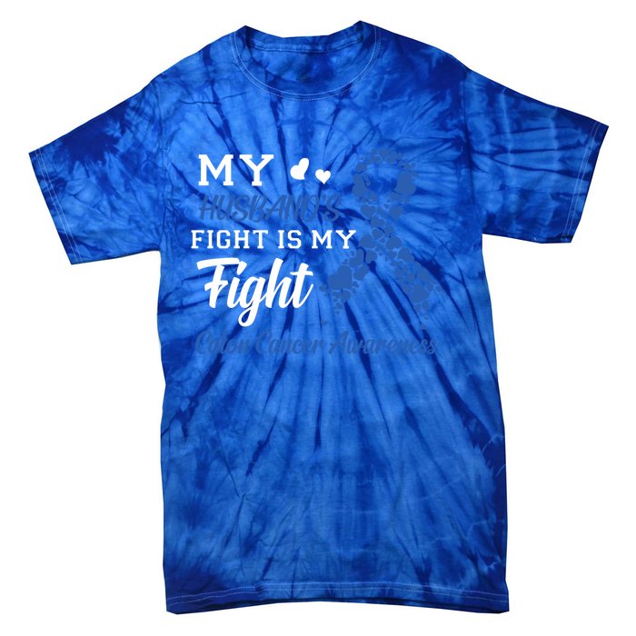 My Husband's Fight Is My Fight Colon Cancer Awareness Gift Tie-Dye T-Shirt