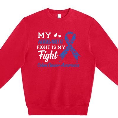 My Husband's Fight Is My Fight Colon Cancer Awareness Gift Premium Crewneck Sweatshirt