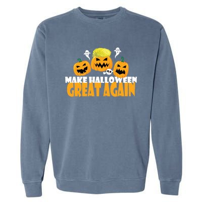 Make Halloween Great Again Meaningful Gift Garment-Dyed Sweatshirt