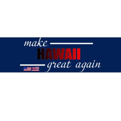 Make Hawaii Great Again Bumper Sticker