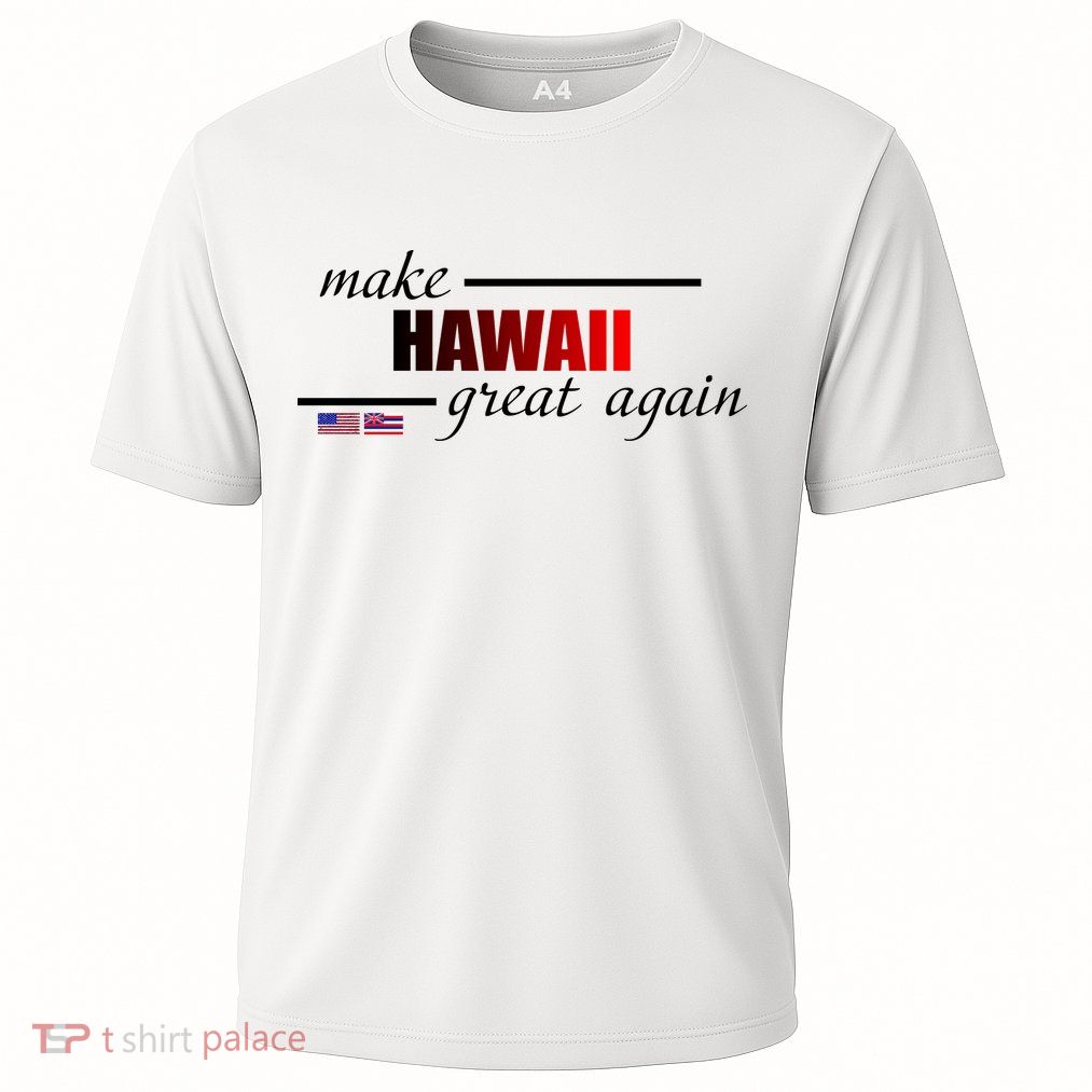 Make Hawaii Great Again Performance Shirt