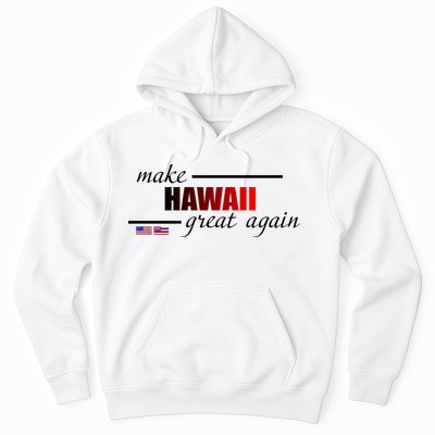 Make Hawaii Great Again Hoodie