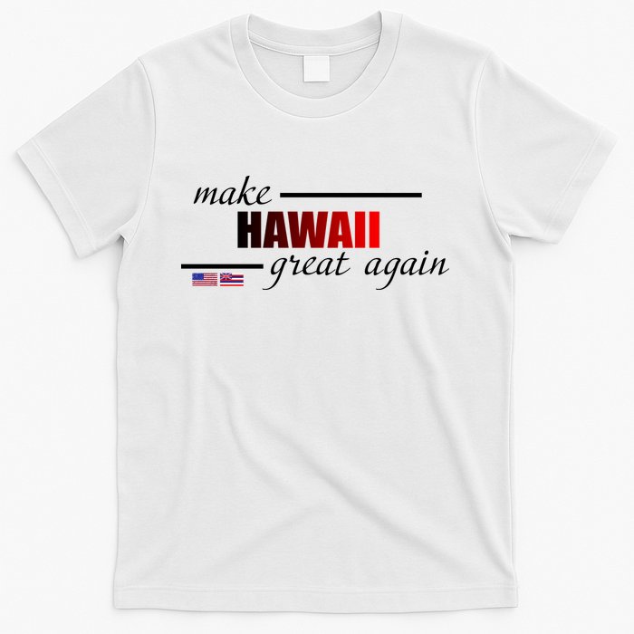 Make Hawaii Great Again T-Shirt