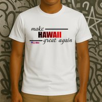 Make Hawaii Great Again T-Shirt