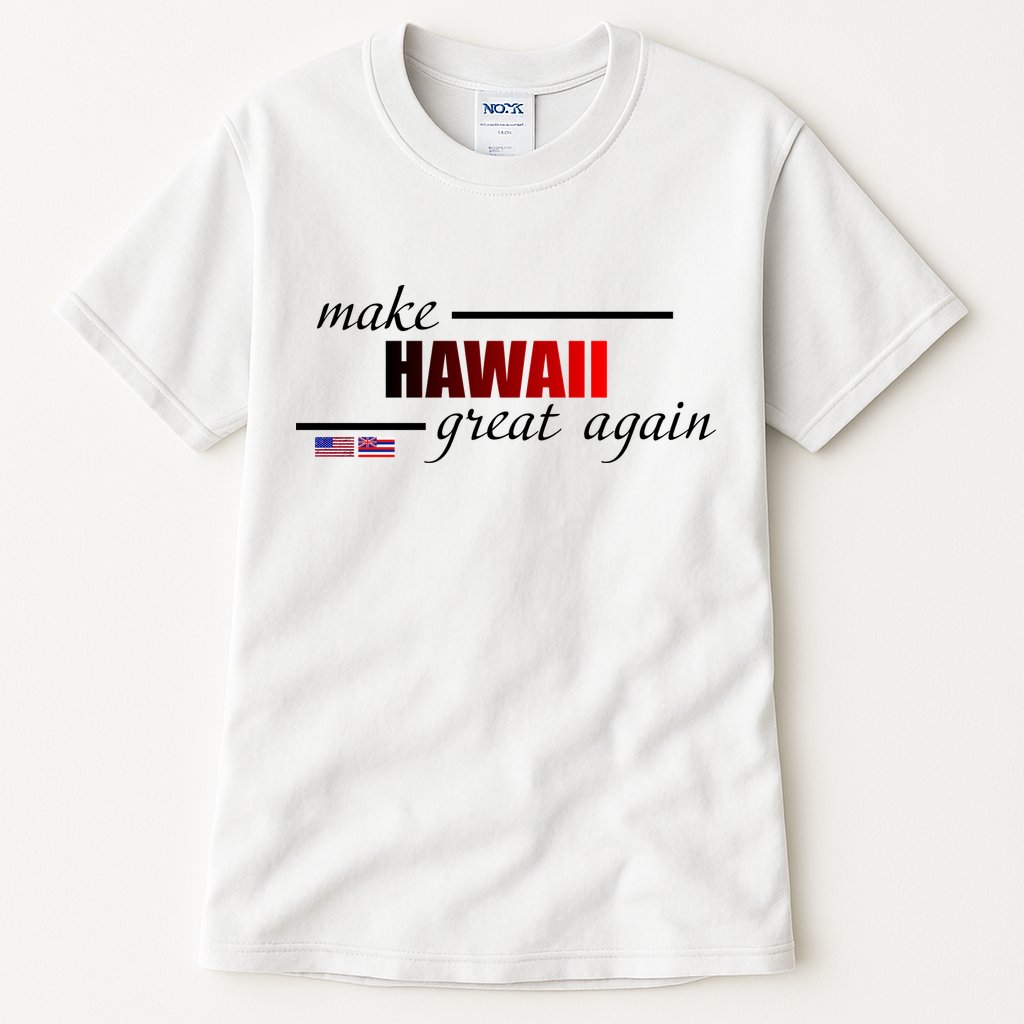 Make Hawaii Great Again Tall T-Shirt