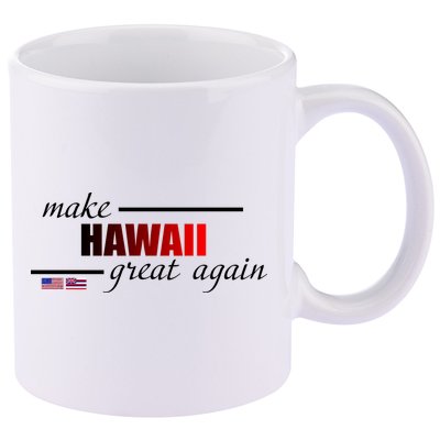 Make Hawaii Great Again 11oz C Handle Ceramic Mug