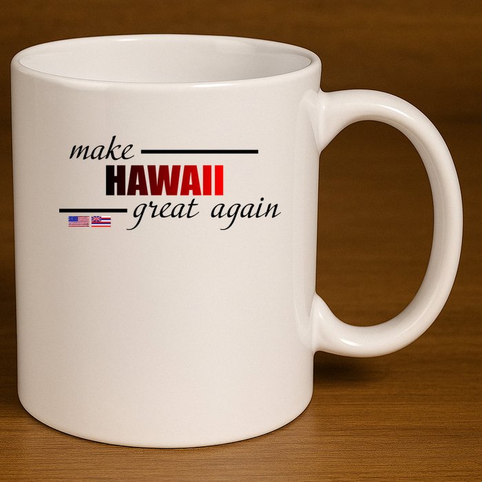 Make Hawaii Great Again 11oz C Handle Ceramic Mug