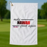 Make Hawaii Great Again Golf Towel