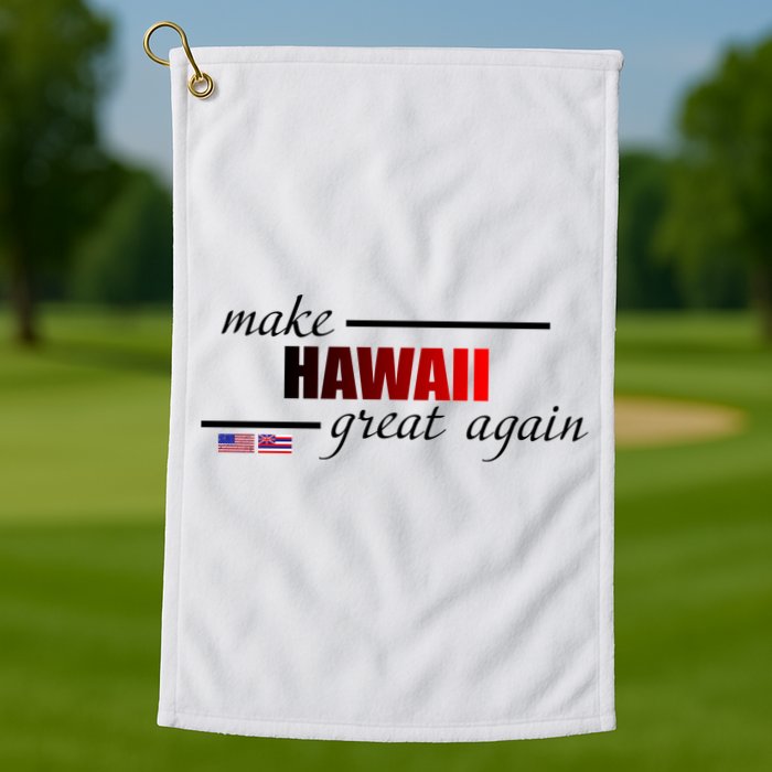 Make Hawaii Great Again Golf Towel