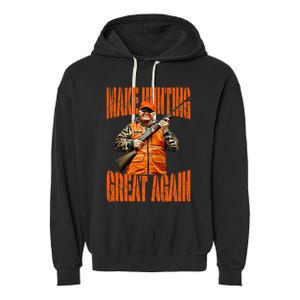 Make Hunting Great Again Deer Duck Hunting Garment-Dyed Fleece Hoodie