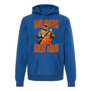 Make Hunting Great Again Deer Duck Hunting Premium Hoodie