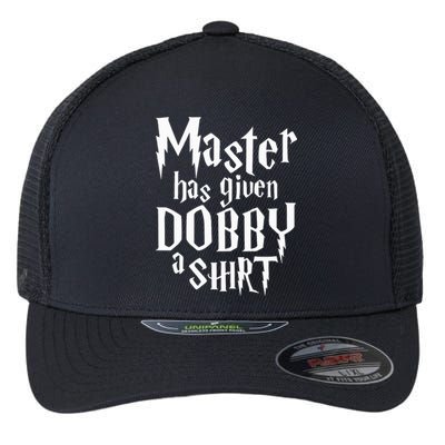 Master Has Given Dobby A  Funny Dobby Gift Flexfit Unipanel Trucker Cap