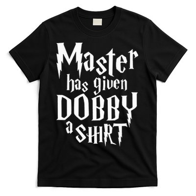 Master Has Given Dobby A  Funny Dobby Gift T-Shirt