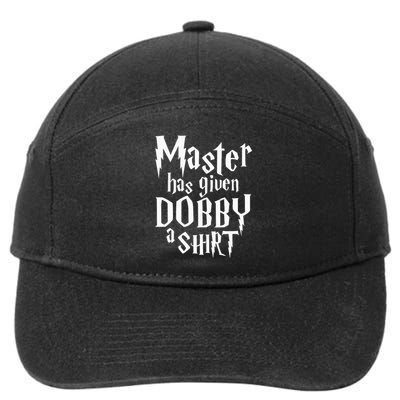 Master Has Given Dobby A  Funny Dobby Gift 7-Panel Snapback Hat