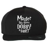 Master Has Given Dobby A  Funny Dobby Gift Wool Snapback Cap