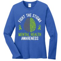 Mental Health Gift Fight The Stigma Tal Health Awareness Gift Ladies Long Sleeve Shirt