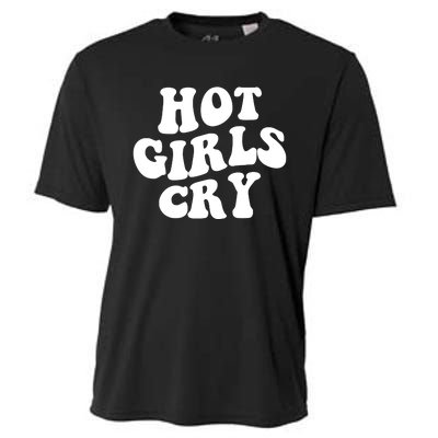 Meme Hot Girls Cry Groovy Shirt Funny Hot Girl Cry Tee Cooling Performance Crew T-Shirt