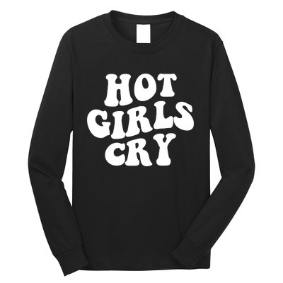 Meme Hot Girls Cry Groovy Shirt Funny Hot Girl Cry Tee Long Sleeve Shirt