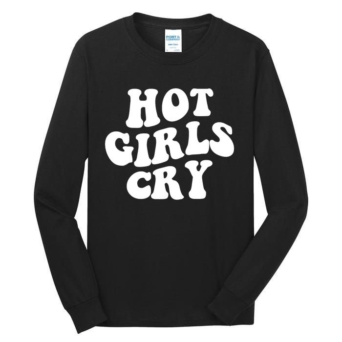 Meme Hot Girls Cry Groovy Shirt Funny Hot Girl Cry Tee Tall Long Sleeve T-Shirt