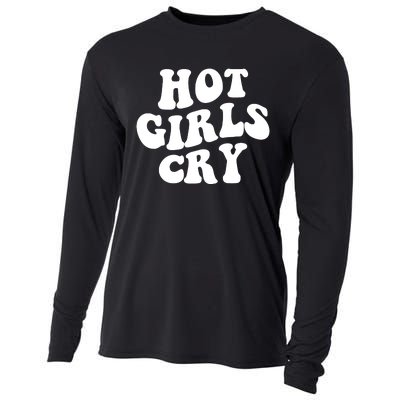 Meme Hot Girls Cry Groovy Shirt Funny Hot Girl Cry Tee Cooling Performance Long Sleeve Crew