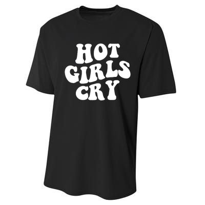 Meme Hot Girls Cry Groovy Shirt Funny Hot Girl Cry Tee Performance Sprint T-Shirt