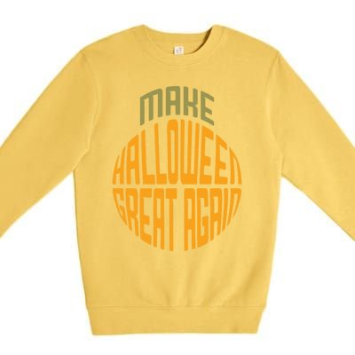 Make Halloween Great Again Funny Trick Or Treat Gift Premium Crewneck Sweatshirt