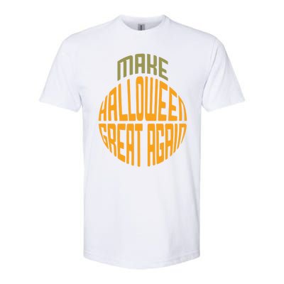 Make Halloween Great Again Funny Trick Or Treat Gift Softstyle CVC T-Shirt