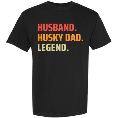 Men Husband Husky Dad Legend Siberian Huskies Dog Dad Father Garment-Dyed Heavyweight T-Shirt