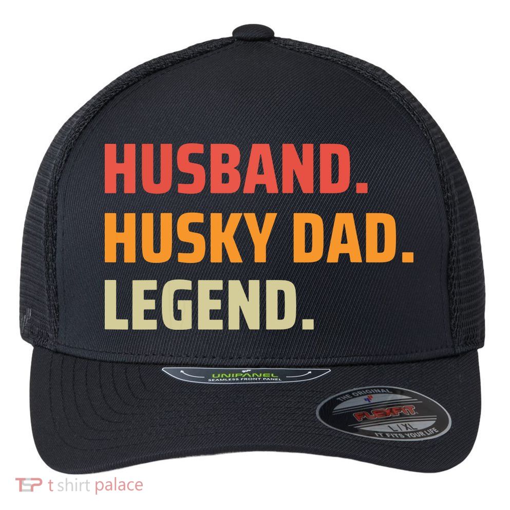 Men Husband Husky Dad Legend Siberian Huskies Dog Dad Father Flexfit Unipanel Trucker Cap