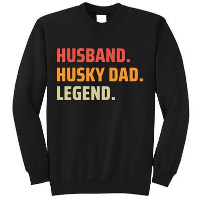Men Husband Husky Dad Legend Siberian Huskies Dog Dad Father Sweatshirt