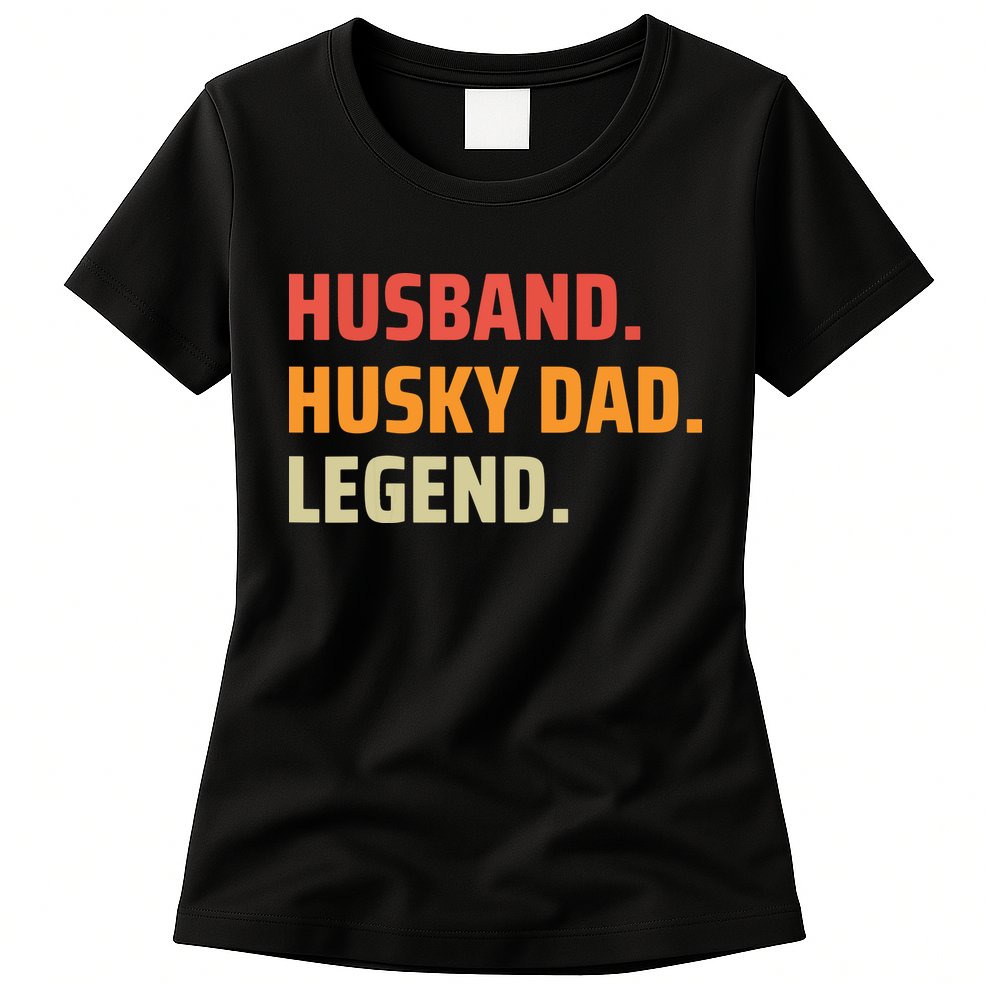 Men Husband Husky Dad Legend Siberian Huskies Dog Dad Father Womens T-Shirt