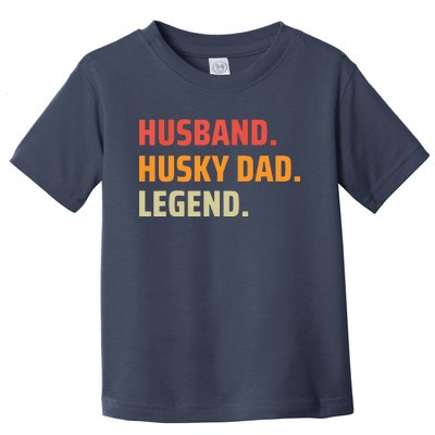 Men Husband Husky Dad Legend Siberian Huskies Dog Dad Father Toddler T-Shirt