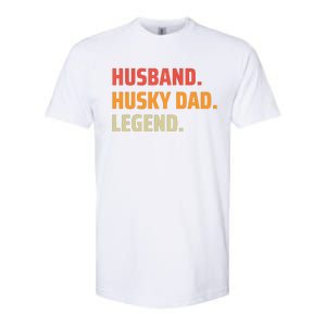 Men Husband Husky Dad Legend Siberian Huskies Dog Dad Father Softstyle CVC T-Shirt