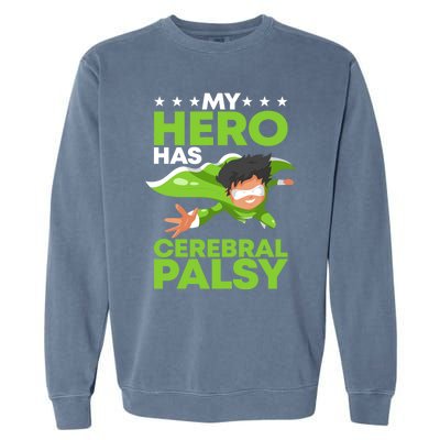 My Hero Has Cerebral Palsy Awareness Cp Supporter Gift Garment-Dyed Sweatshirt