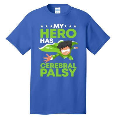 My Hero Has Cerebral Palsy Awareness Cp Supporter Gift Tall T-Shirt