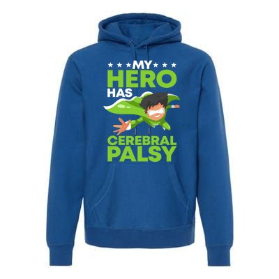 My Hero Has Cerebral Palsy Awareness Cp Supporter Gift Premium Hoodie