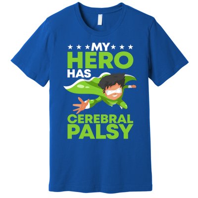 My Hero Has Cerebral Palsy Awareness Cp Supporter Gift Premium T-Shirt