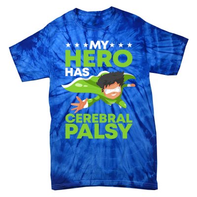 My Hero Has Cerebral Palsy Awareness Cp Supporter Gift Tie-Dye T-Shirt