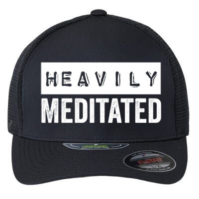 Meditation Humor Heavily Meditated Mindfulness Funny Gift Flexfit Unipanel Trucker Cap