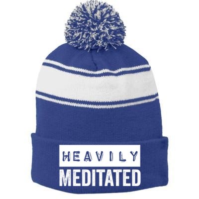 Meditation Humor Heavily Meditated Mindfulness Funny Gift Stripe Pom Pom Beanie