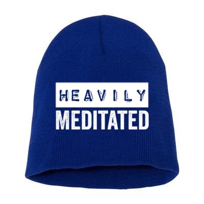 Meditation Humor Heavily Meditated Mindfulness Funny Gift Short Acrylic Beanie