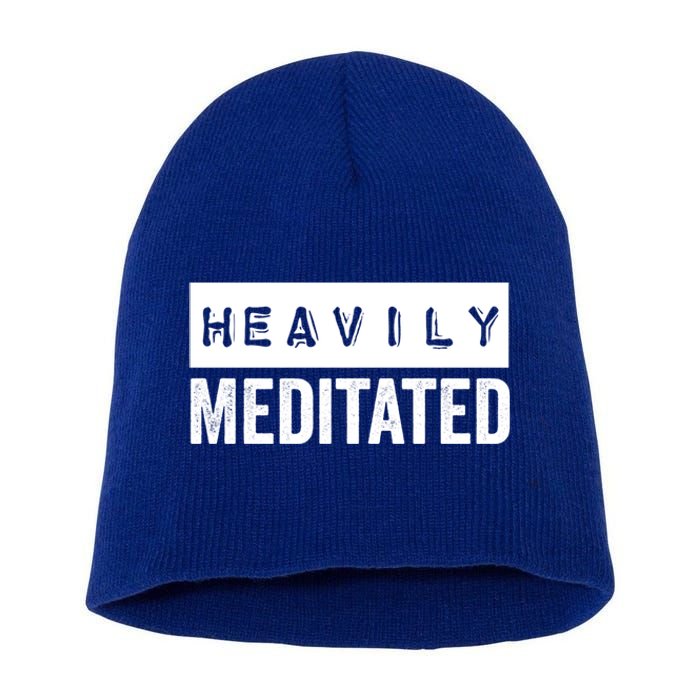 Meditation Humor Heavily Meditated Mindfulness Funny Gift Short Acrylic Beanie