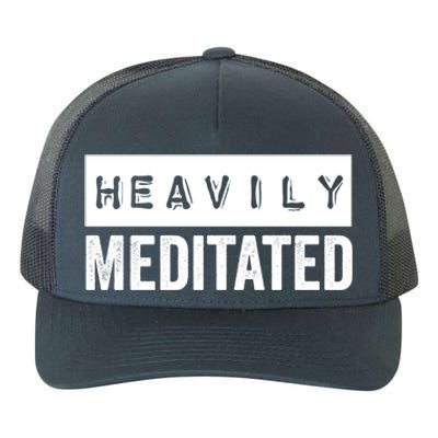 Meditation Humor Heavily Meditated Mindfulness Funny Gift Yupoong Adult 5-Panel Trucker Hat