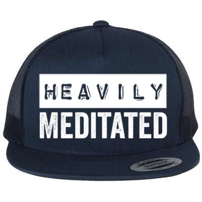 Meditation Humor Heavily Meditated Mindfulness Funny Gift Flat Bill Trucker Hat