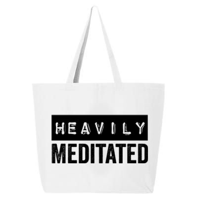 Meditation Humor Heavily Meditated Mindfulness Funny Gift 25L Jumbo Tote