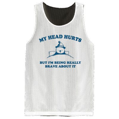 My Head Hurts But I’M Being Really Brave About It Funny Beer Mesh Reversible Basketball Jersey Tank