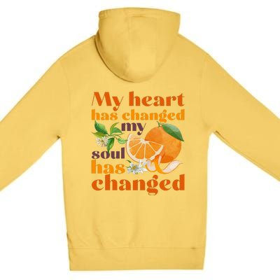 My Heart Has Changed My Soul Has Changed Front & Back Premium Pullover Hoodie