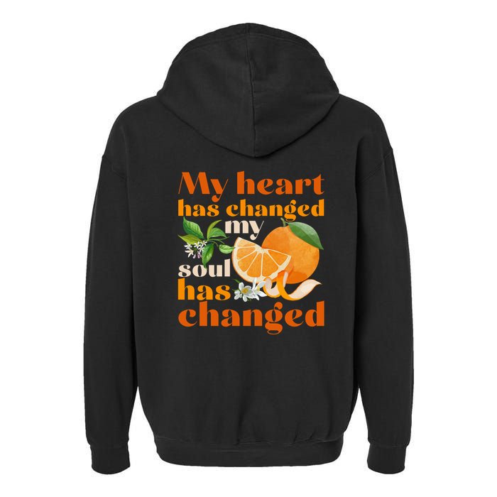 My Heart Has Changed My Soul Has Changed Front & Back Garment-Dyed Fleece Hoodie