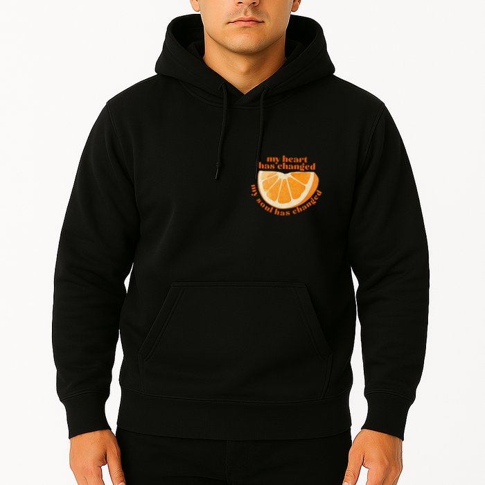 My Heart Has Changed My Soul Has Changed Front & Back Hoodie