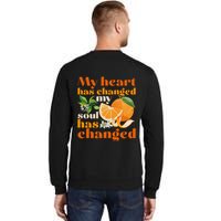 My Heart Has Changed My Soul Has Changed Front & Back Sweatshirt